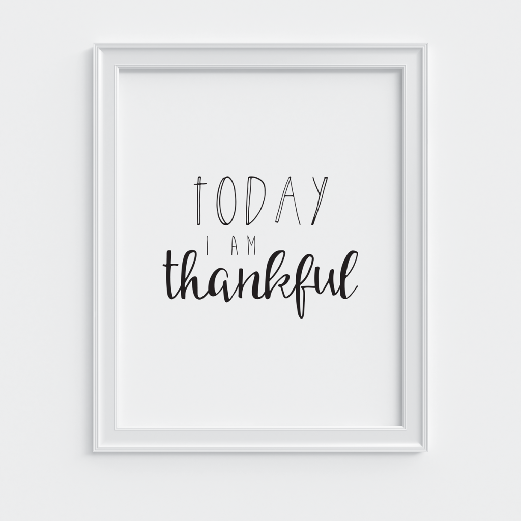 Today I Am Thankful Print